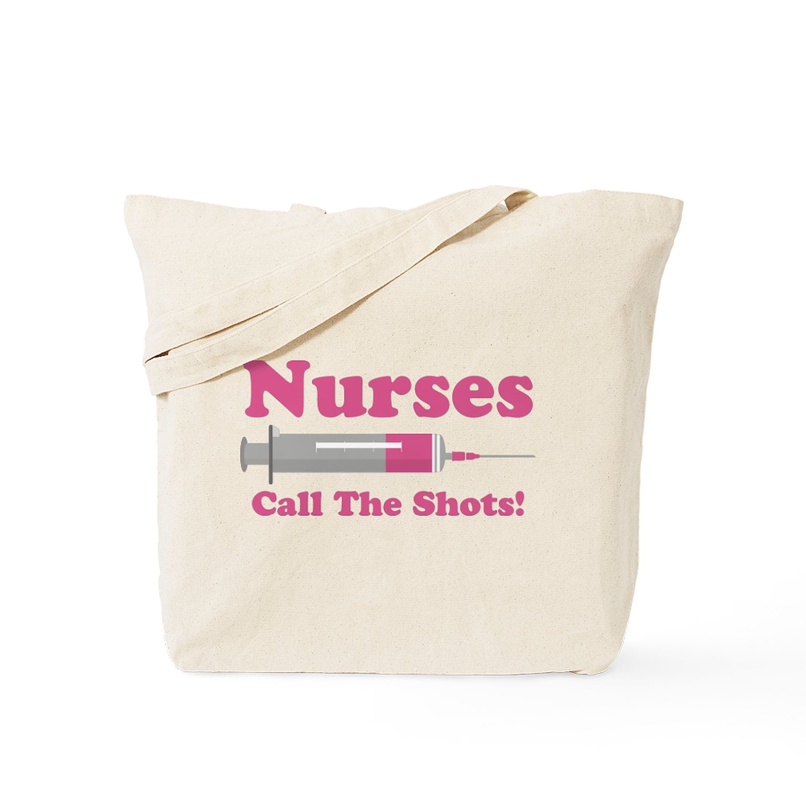 CafePress Nurses Call The Shots Tote Bag (701684484)